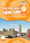 EM HỌC GIỎI TIẾNG ANH LỚP 9 - TẬP 1 (Có đáp án - Biên soạn theo SGK Tiếng Anh Global Success)